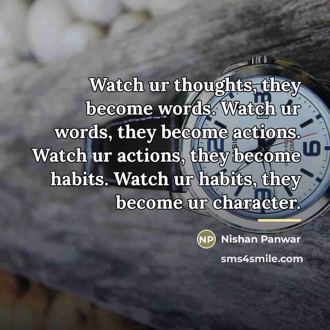 “Watch ur thoughts, they become words. Watch ur words, they…” quote by Nishan Panwar