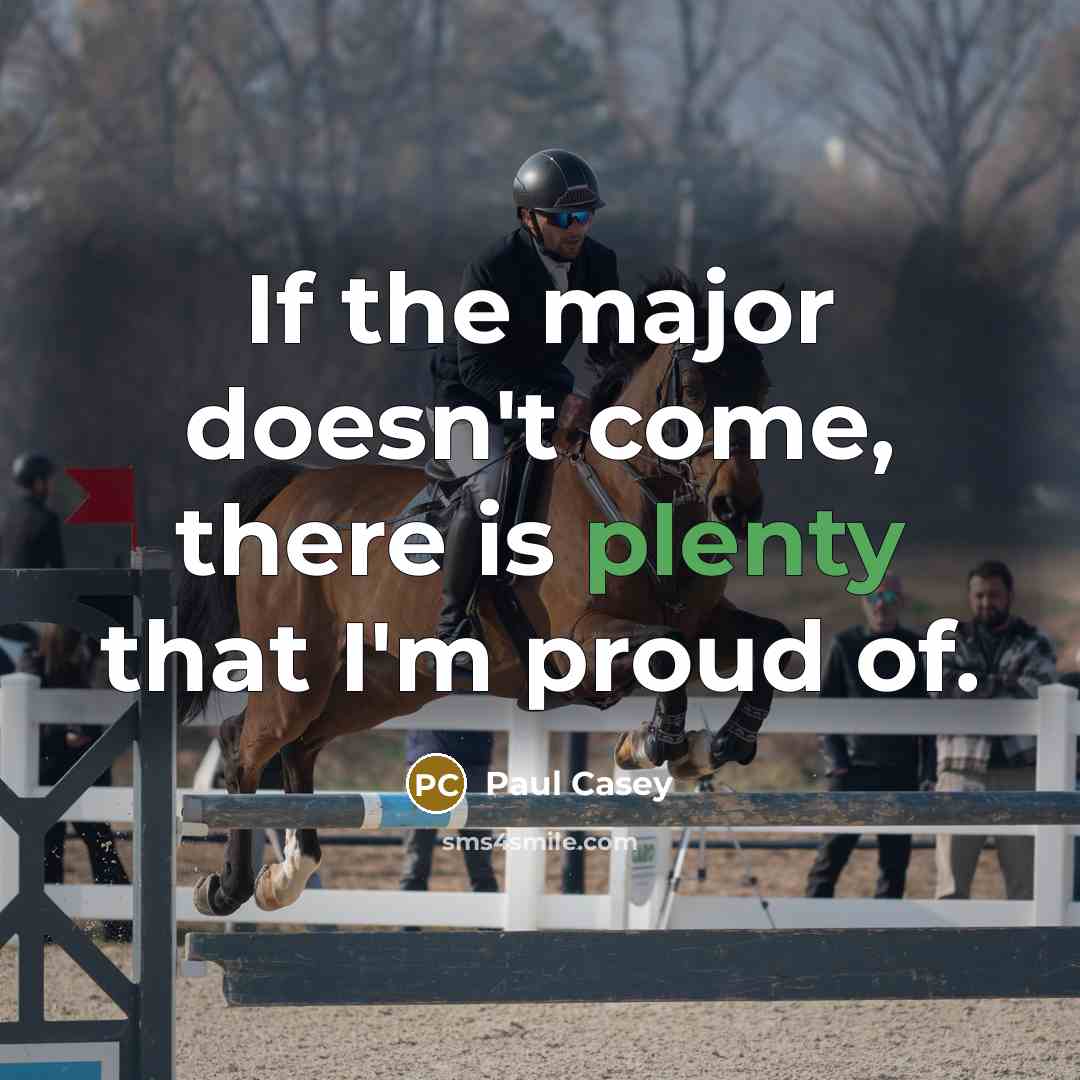 “If the major doesn't come, there is plenty that I'm…” quote by Paul Casey