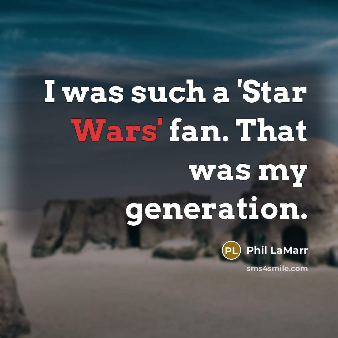 “I was such a 'Star Wars' fan. That was my…” quote by Phil LaMarr