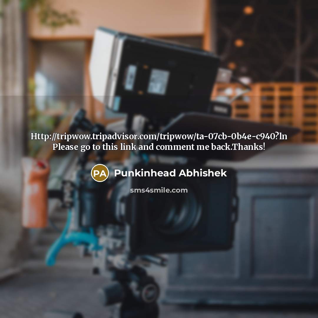 “Http://tripwow.tripadvisor.com/tripwow/ta-07cb-0b4e-c940?ln Please go to this link and comment me back.Thanks!” quote by Punkinhead Abhishek