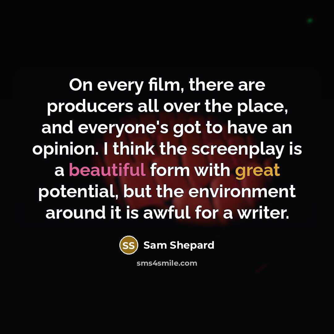 “On every film, there are producers all over the place,…” quote by Sam Shepard