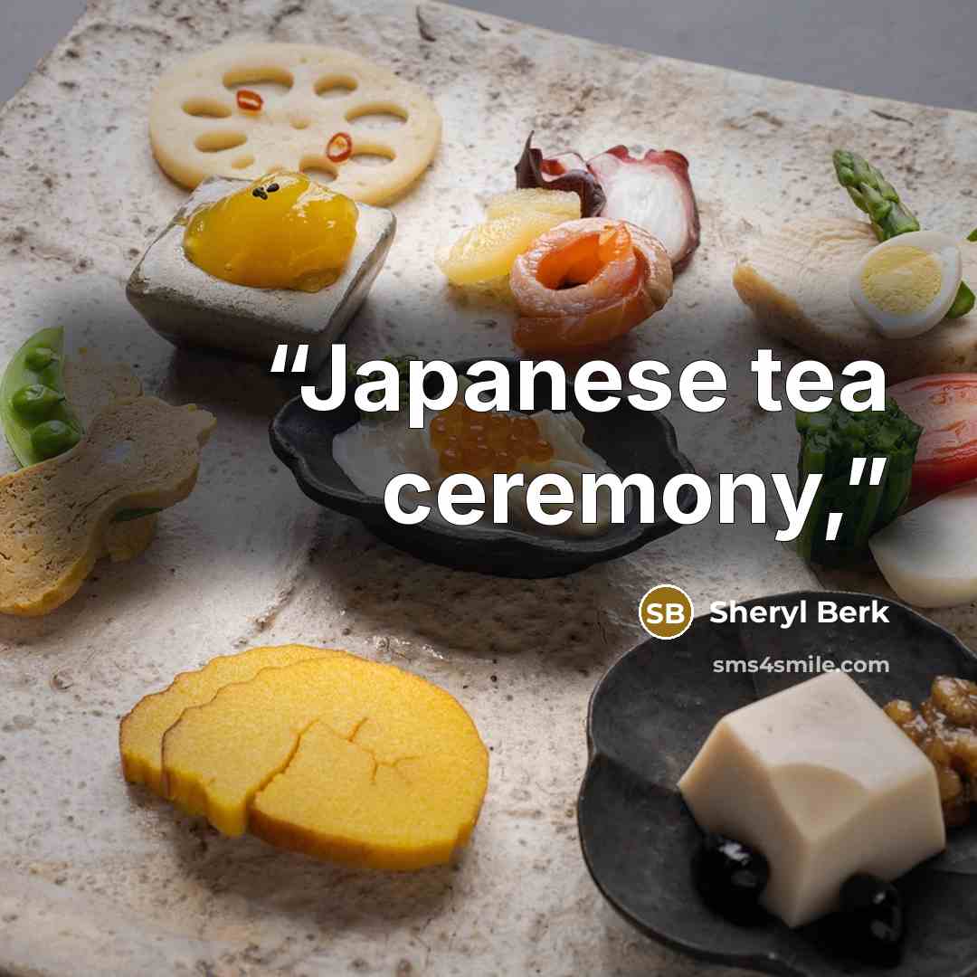 “Japanese tea ceremony,” quote by Sheryl Berk