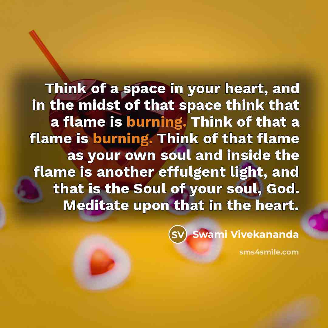 “Think of a space in your heart, and in the…” quote by Swami Vivekananda