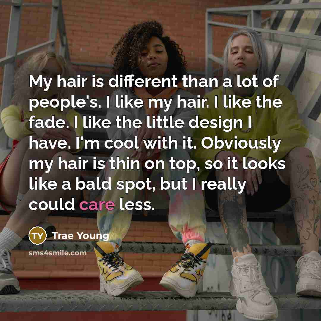 “My hair is different than a lot of people's. I…” quote by Trae Young