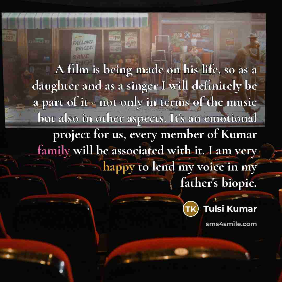 “A film is being made on his life, so as…” quote by Tulsi Kumar