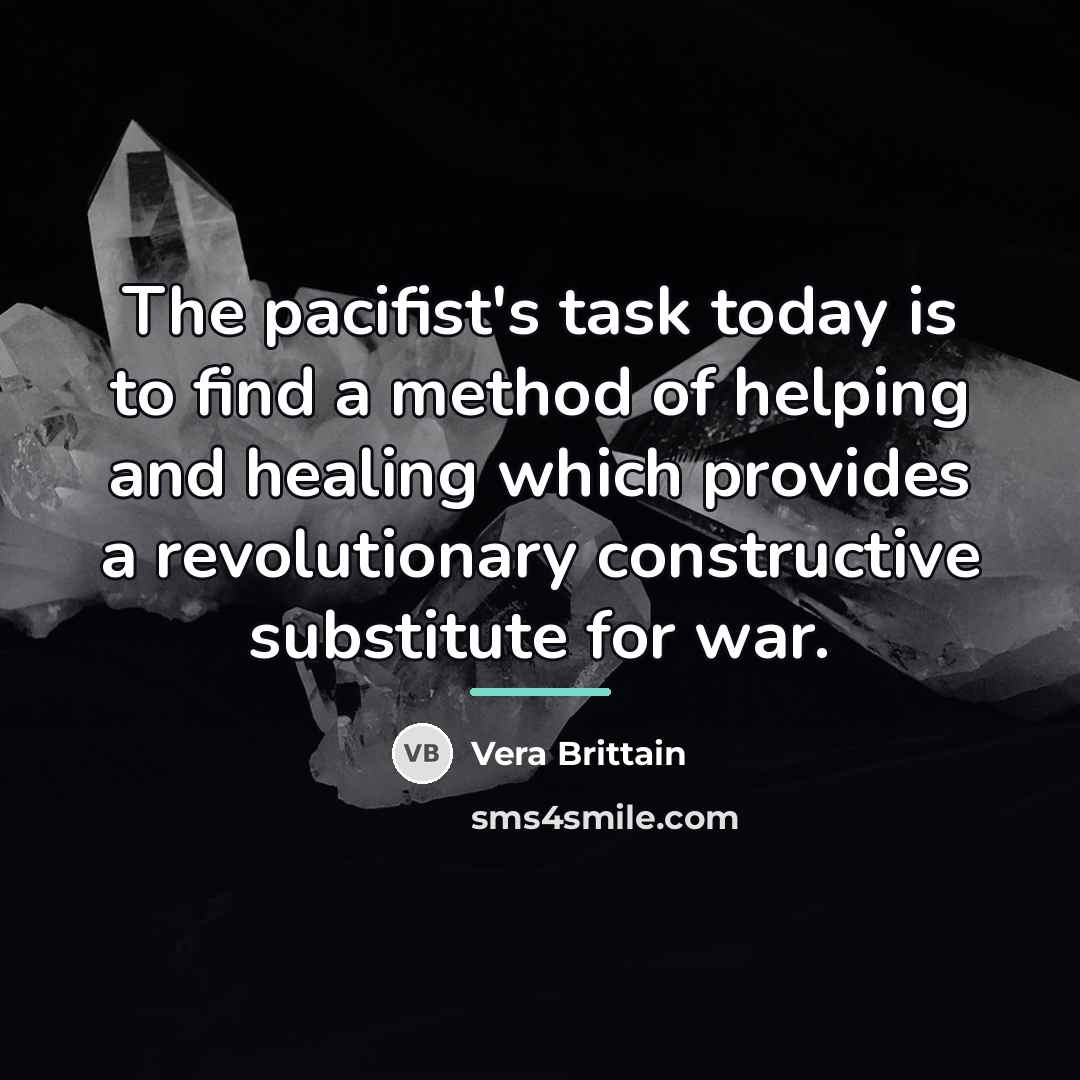 “The pacifist's task today is to find a method of…” quote by Vera Brittain