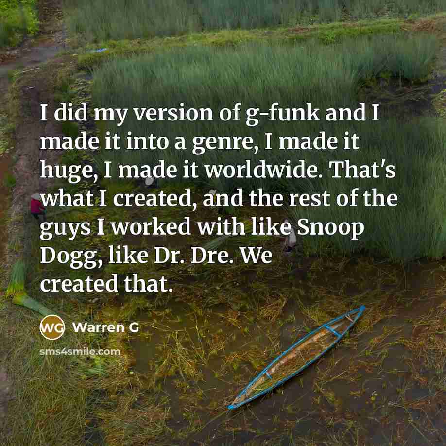 “I did my version of g-funk and I made it…” quote by Warren G
