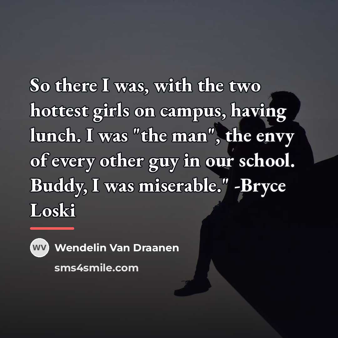 “So there I was, with the two hottest girls on…” quote by Wendelin Van Draanen