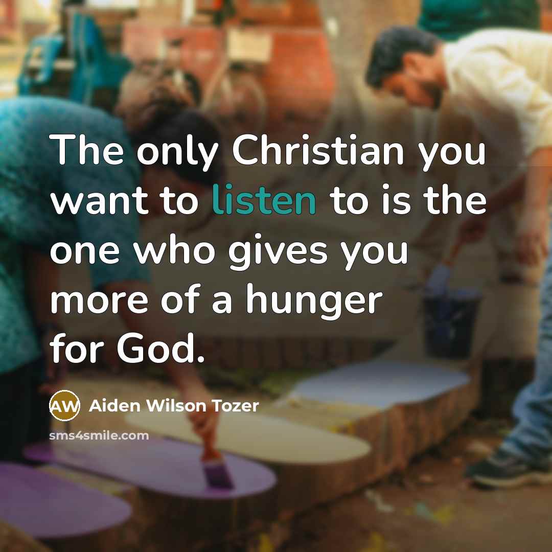 “The only Christian you want to listen to is the…” quote by Aiden Wilson Tozer