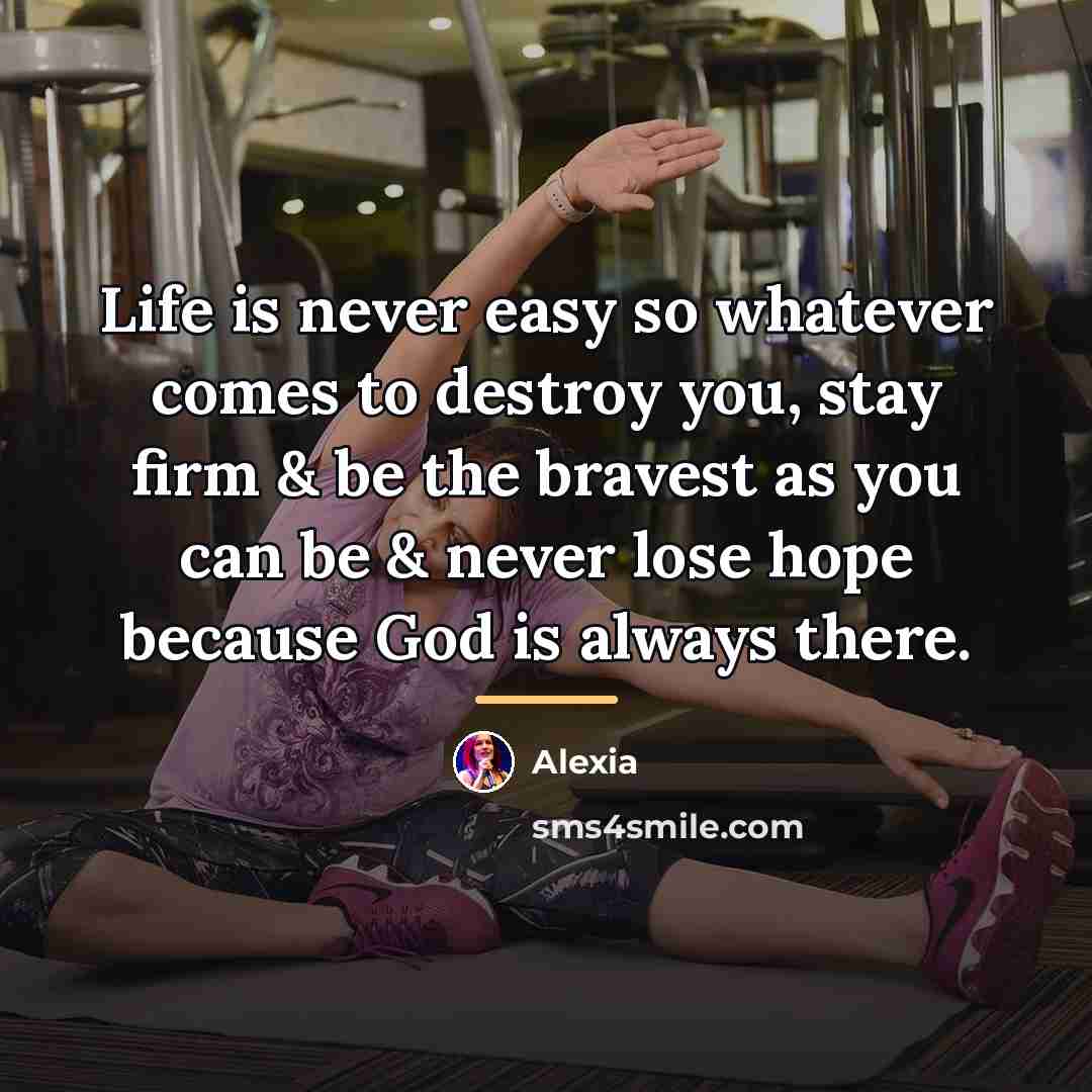 “Life is never easy so whatever comes to destroy you,…” quote by Alexia