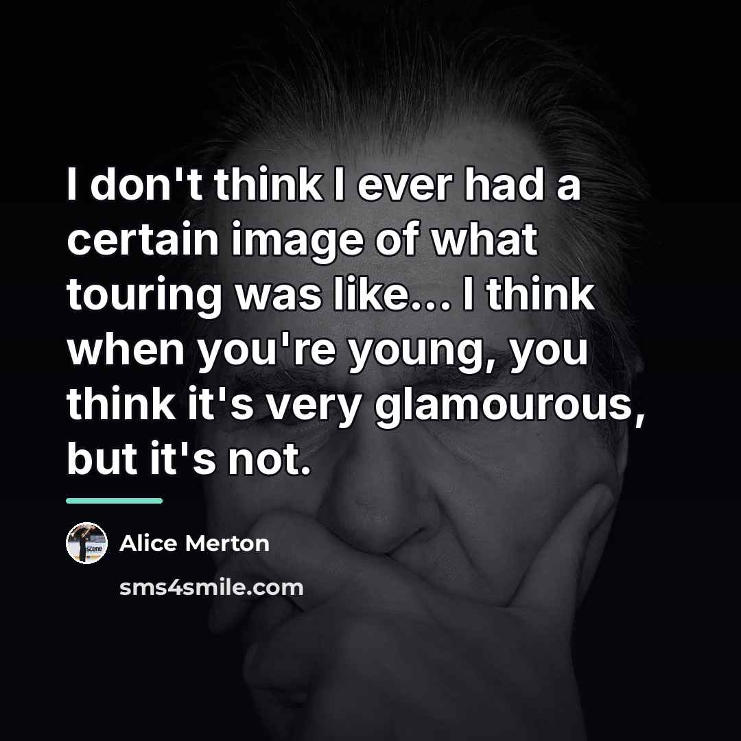 “I don't think I ever had a certain image of…” quote by Alice Merton