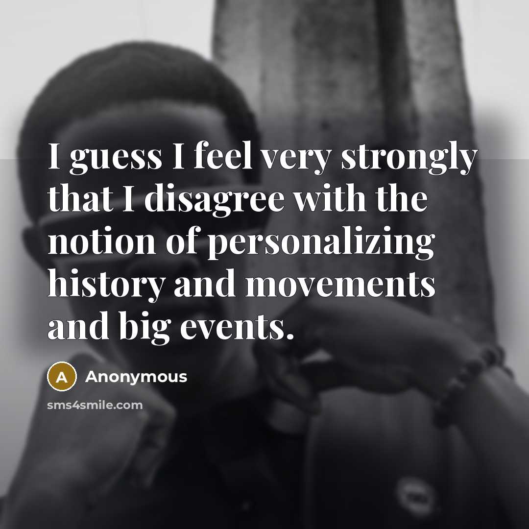 “I guess I feel very strongly that I disagree with…” quote by Anonymous