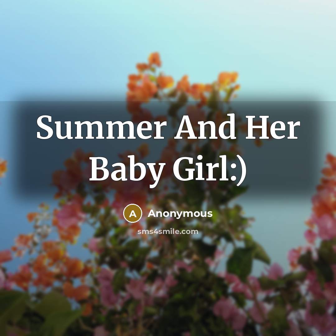 “Summer And Her Baby Girl:)” quote by Anonymous