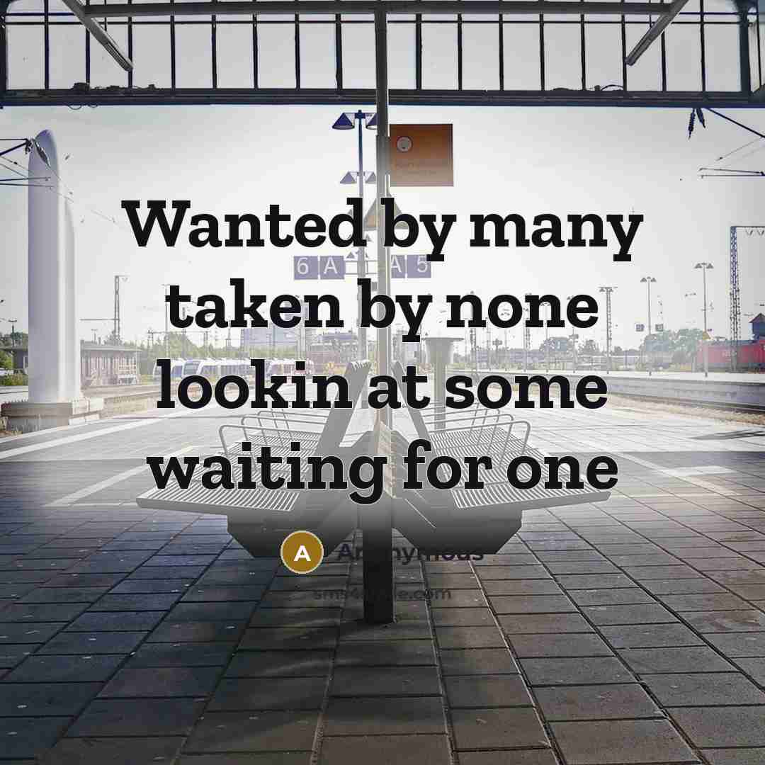 “Wanted by many taken by none lookin at some waiting for one” quote by Anonymous