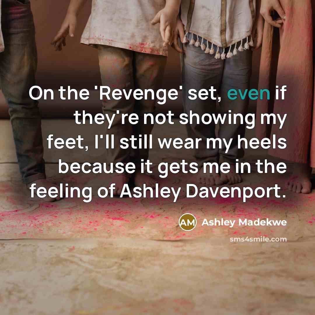“On the 'Revenge' set, even if they're not showing my…” quote by Ashley Madekwe