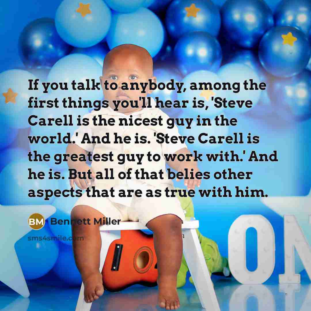 “If you talk to anybody, among the first things you'll…” quote by Bennett Miller