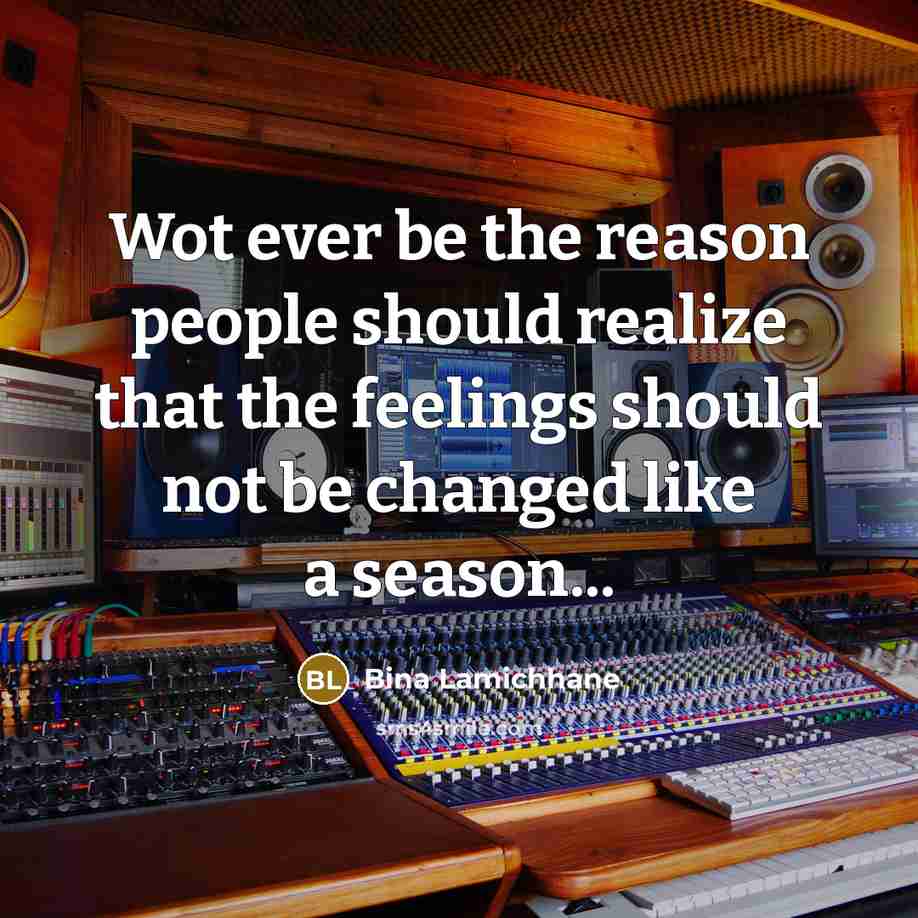 “Wot ever be the reason people should realize that the…” quote by Bina Lamichhane