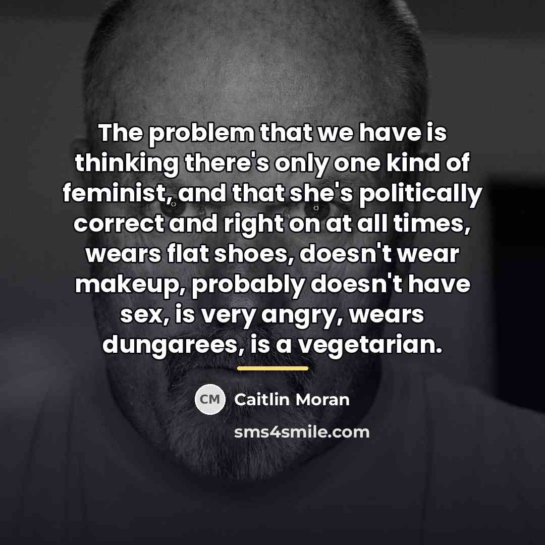 “The problem that we have is thinking there's only one…” quote by Caitlin Moran