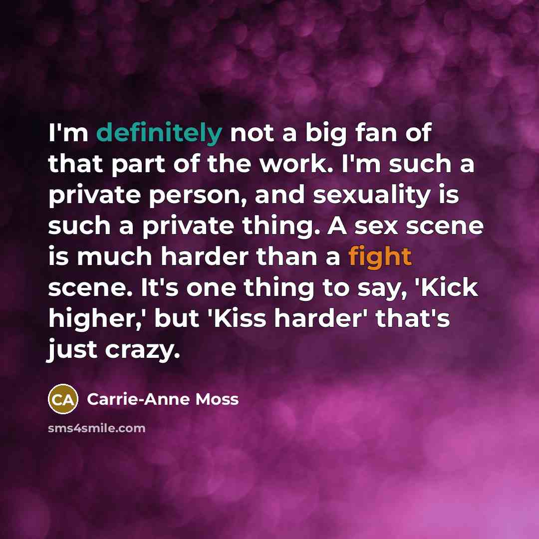“I'm definitely not a big fan of that part of…” quote by Carrie-Anne Moss