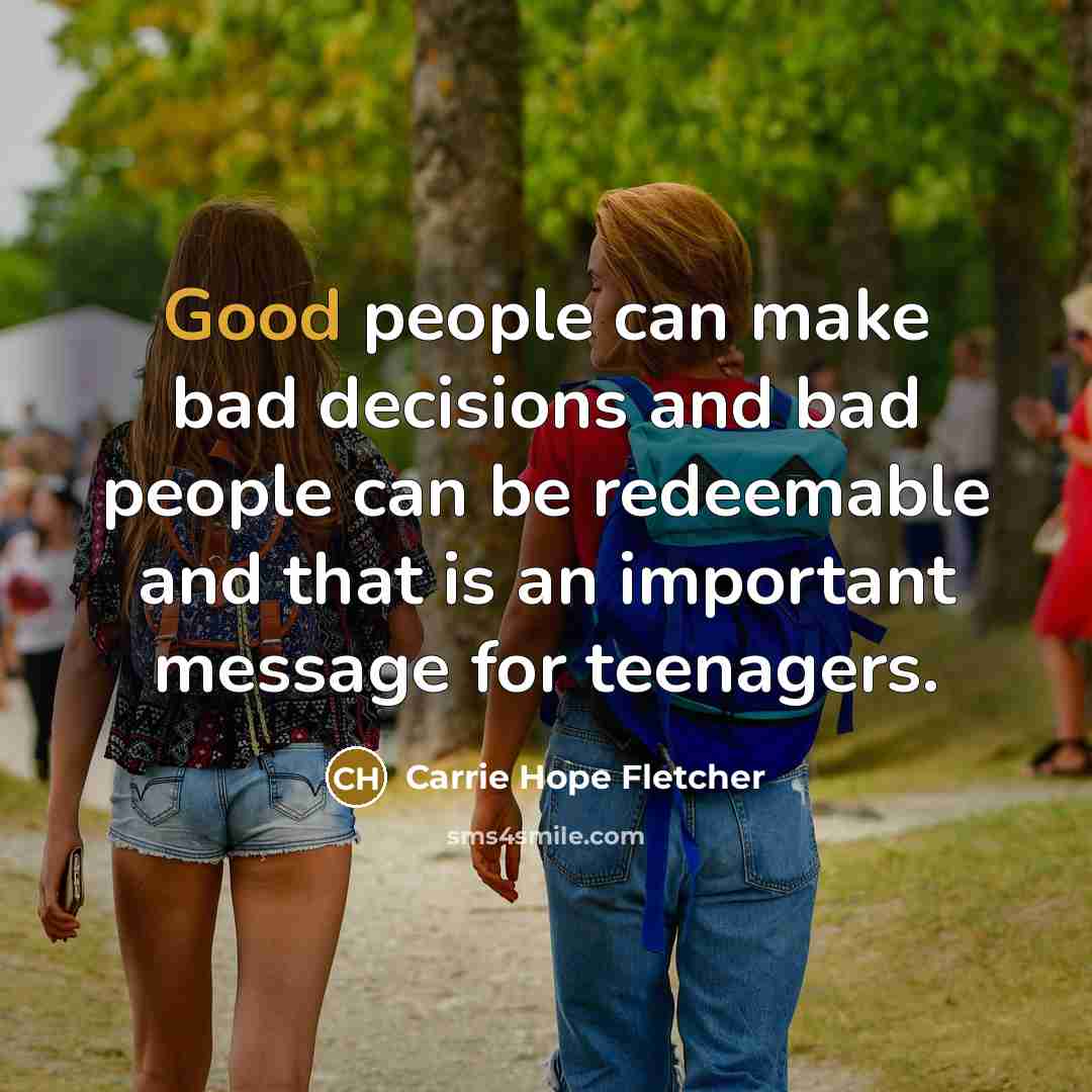 “Good people can make bad decisions and bad people can…” quote by Carrie Hope Fletcher