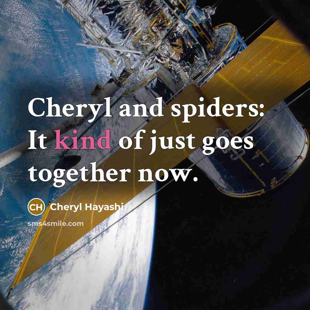 “Cheryl and spiders: It kind of just goes together now.…” quote by Cheryl Hayashi