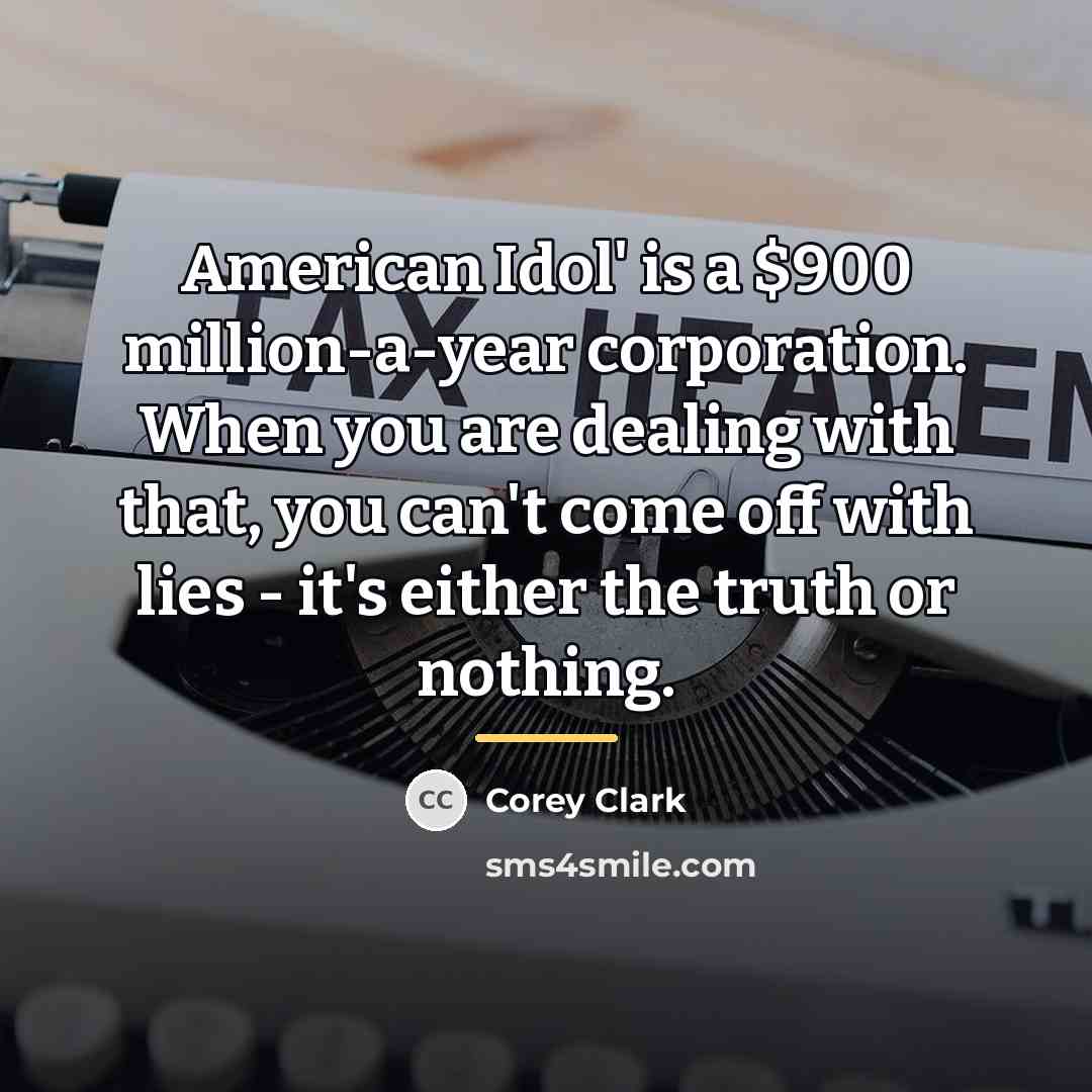 “American Idol' is a $900 million-a-year corporation. When you are…” quote by Corey Clark