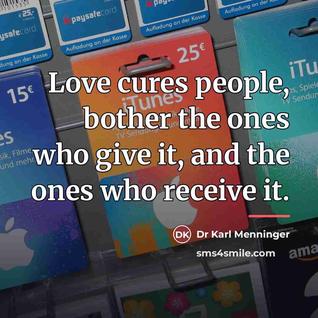 “Love cures people, bother the ones who give it, and…” quote by Anonymous