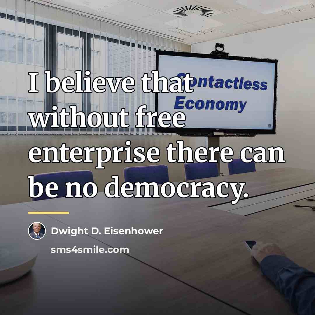 “I believe that without free enterprise there can be no…” quote by Dwight D. Eisenhower