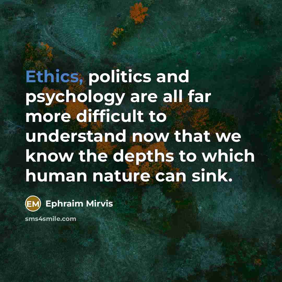 “Ethics, politics and psychology are all far more difficult to…” quote by Ephraim Mirvis