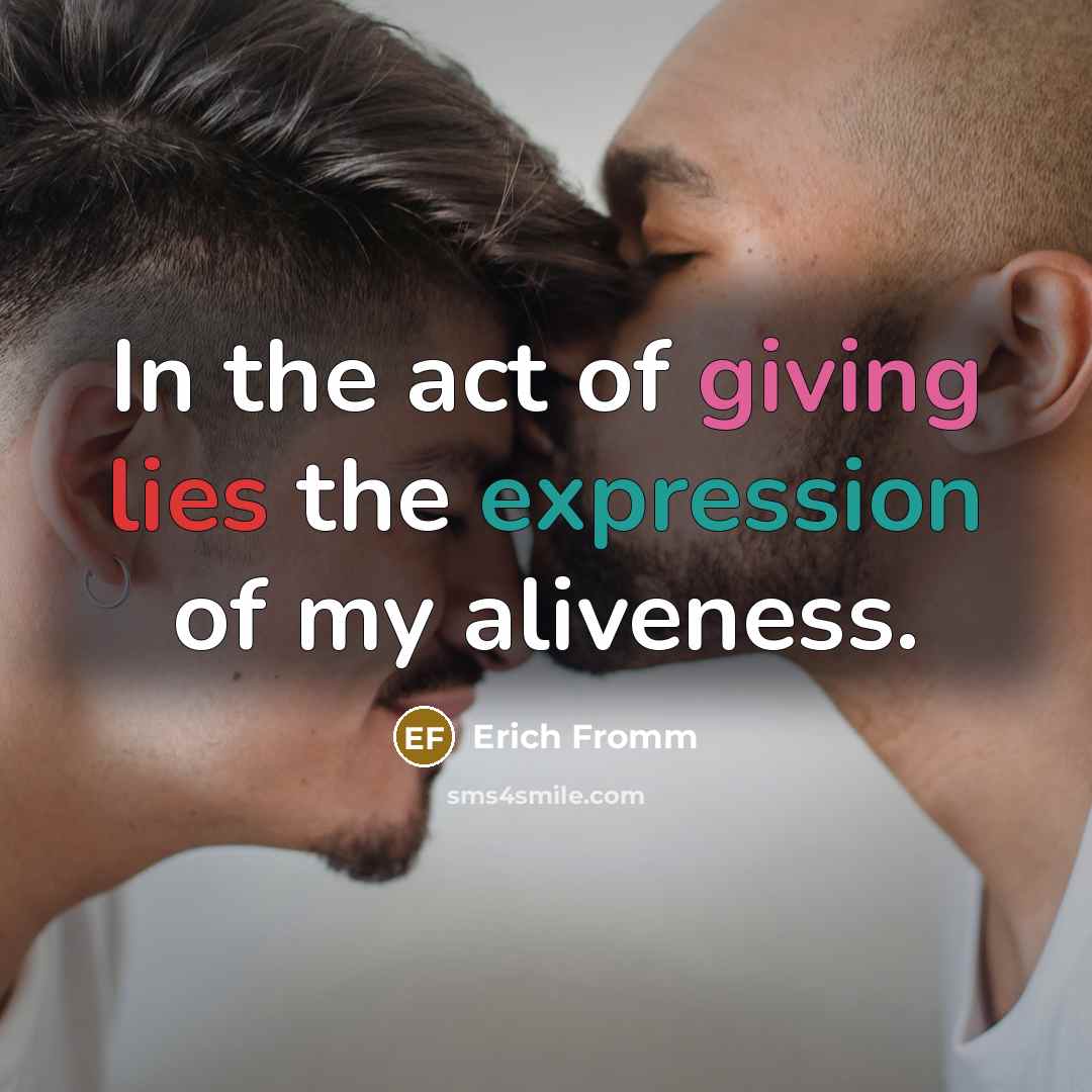 “In the act of giving lies the expression of my…” quote by Erich Fromm