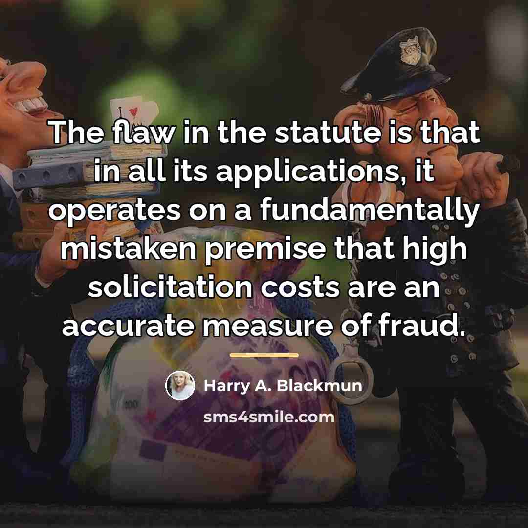 “The flaw in the statute is that in all its…” quote by Harry A. Blackmun