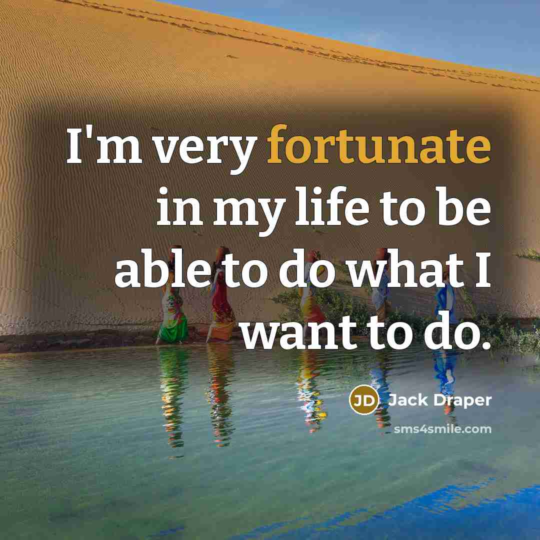 “I'm very fortunate in my life to be able to…” quote by Jack Draper
