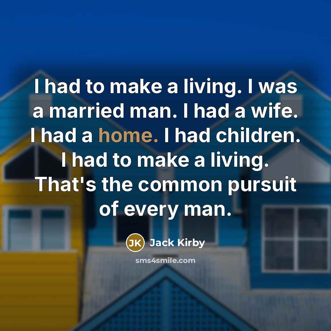 “I had to make a living. I was a married…” quote by Jack Kirby