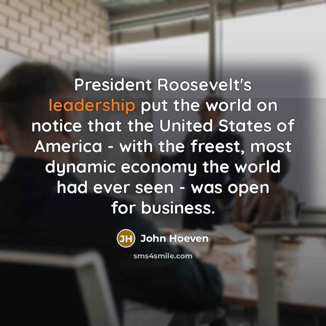 “President Roosevelt's leadership put the world on notice that the…” quote by John Hoeven