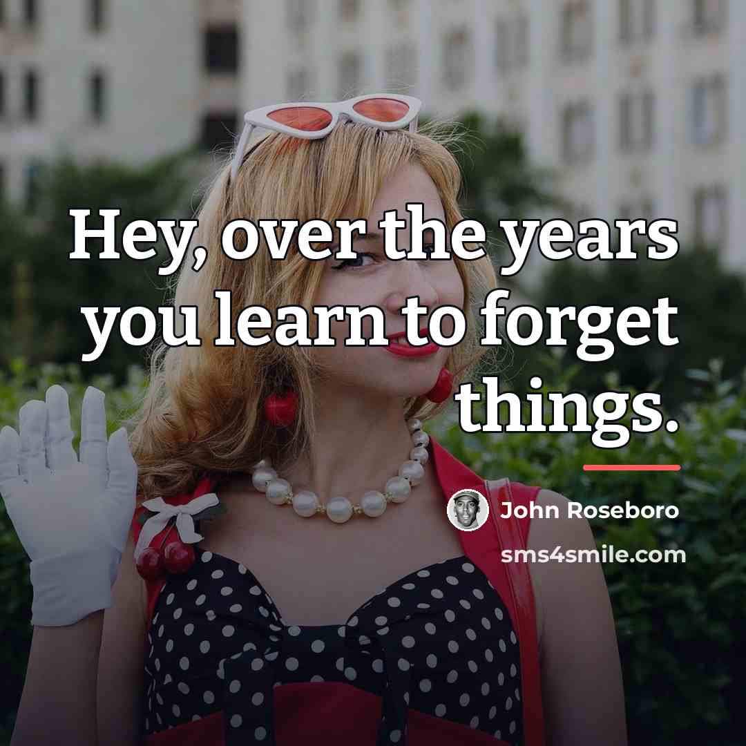“Hey, over the years you learn to forget things.…” quote by John Roseboro