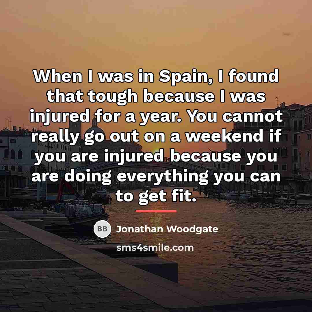 “When I was in Spain, I found that tough because…” quote by Jonathan Woodgate