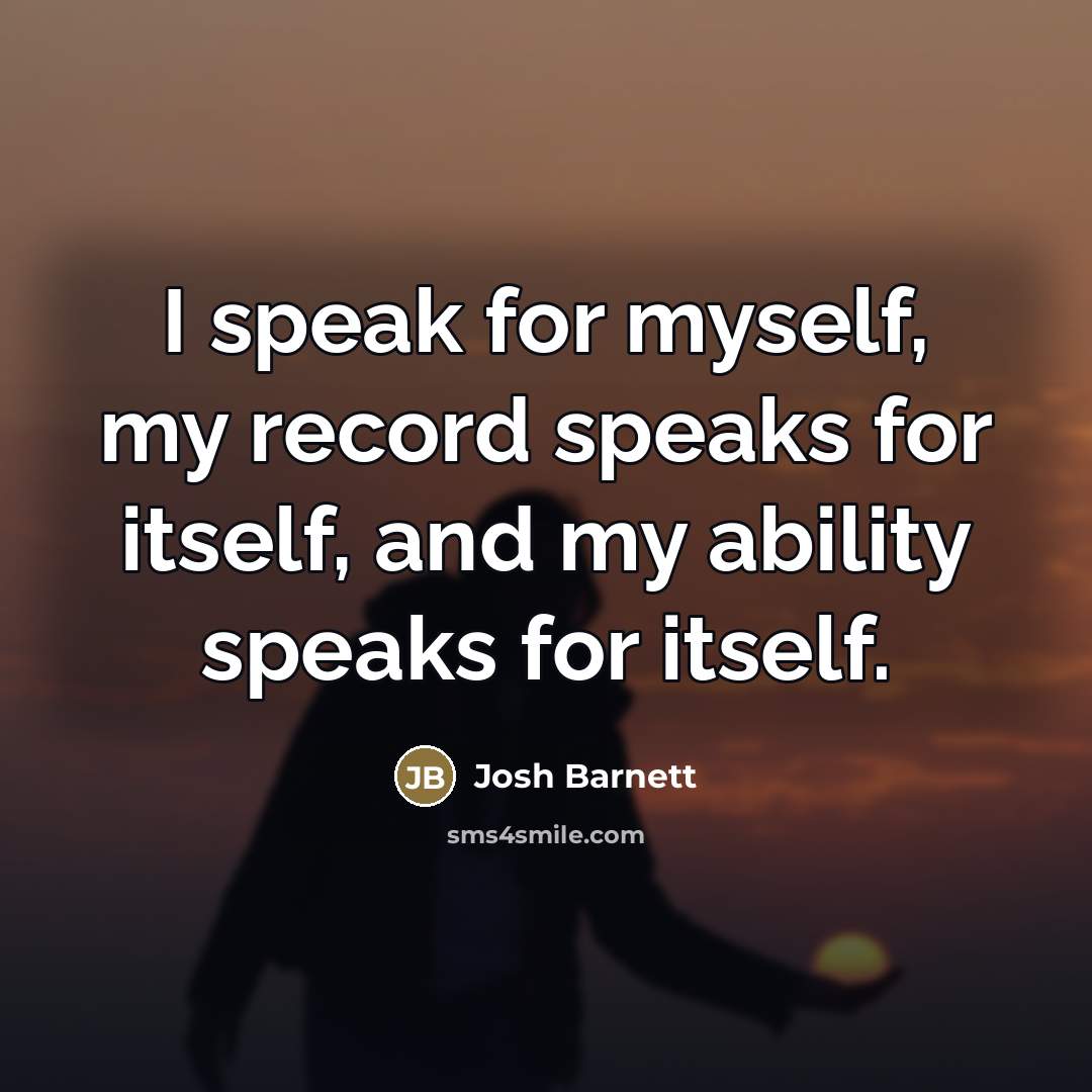 “I speak for myself, my record speaks for itself, and…” quote by Josh Barnett