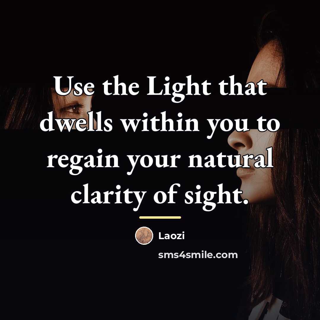 “Use the Light that dwells within you to regain your…” quote by Laozi