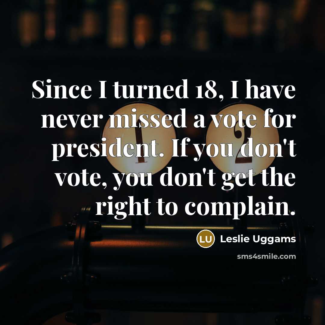 “Since I turned 18, I have never missed a vote…” quote by Leslie Uggams