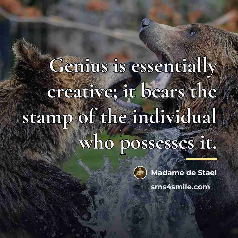 “Genius is essentially creative; it bears the stamp of the…” quote by Madame de Stael