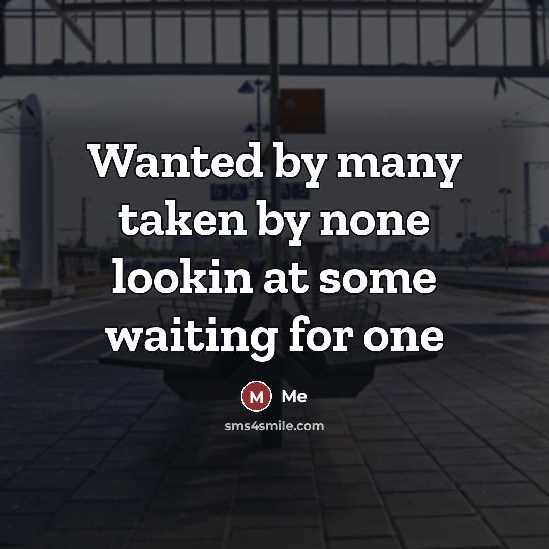 “Wanted by many taken by none lookin at some waiting for one” quote by Anonymous