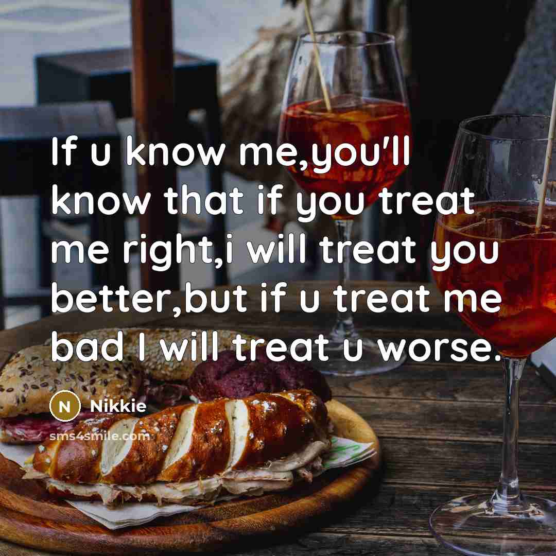 “If u know me,you'll know that if you treat me…” quote by Nikkie