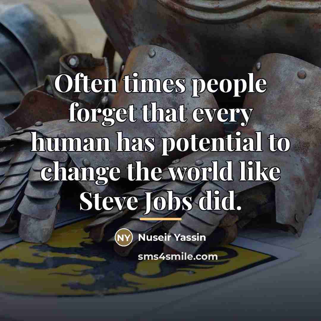 “Often times people forget that every human has potential to…” quote by Nuseir Yassin