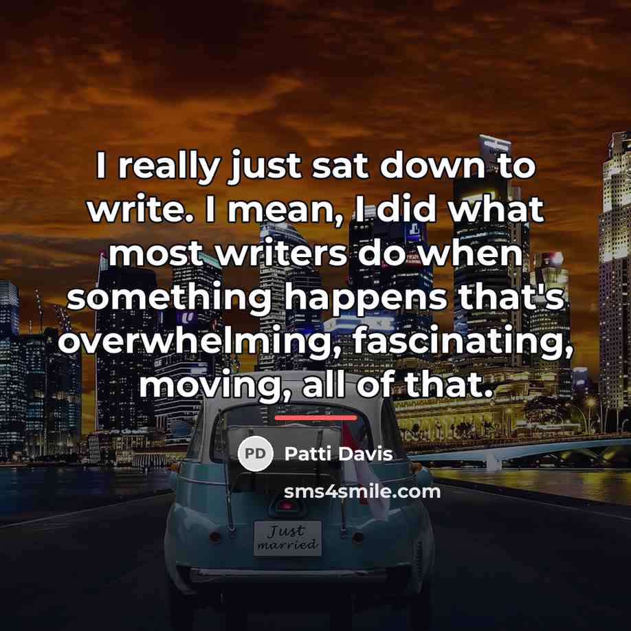 “I really just sat down to write. I mean, I…” quote by Patti Davis