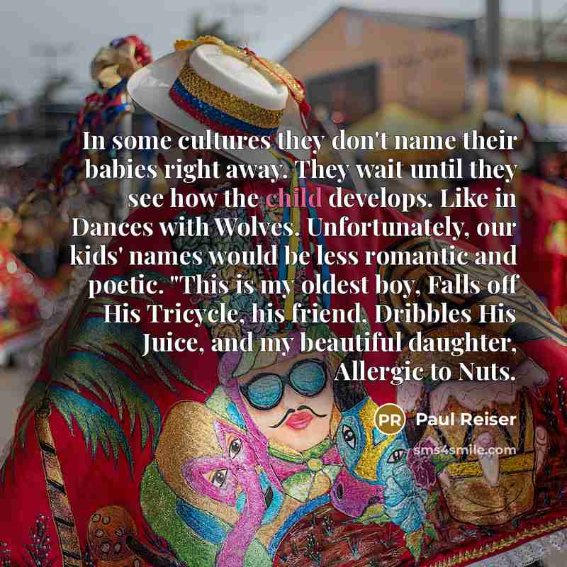 “In some cultures they don't name their babies right away.…” quote by Paul Reiser