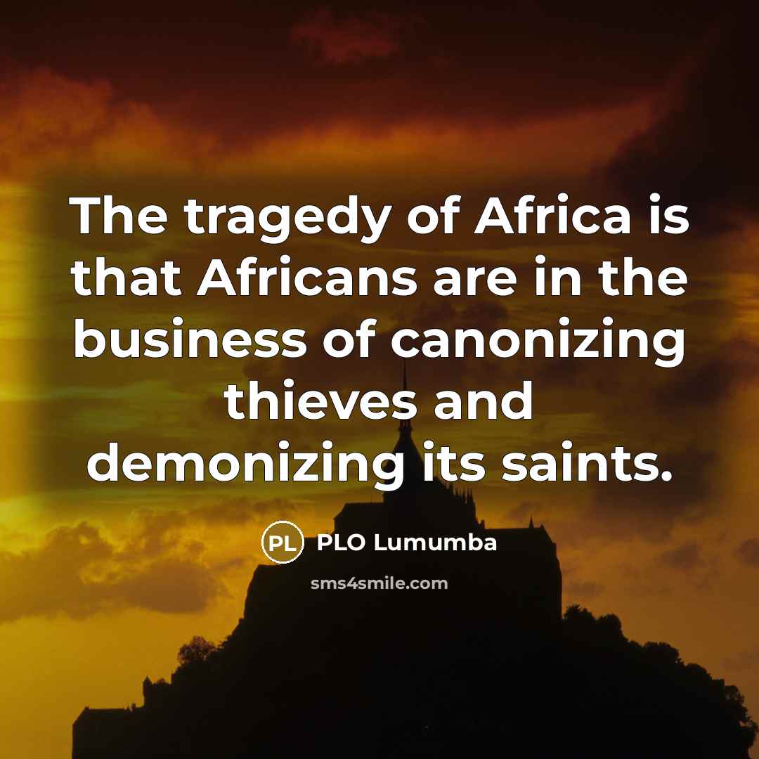 “The tragedy of Africa is that Africans are in the…” quote by PLO Lumumba