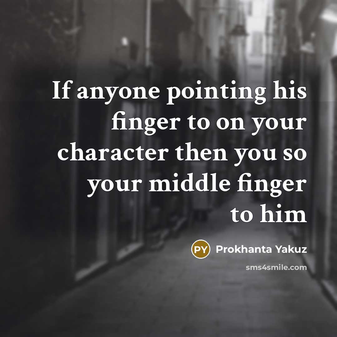 “If anyone pointing his finger to on your character then…” quote by Prokhanta Yakuz