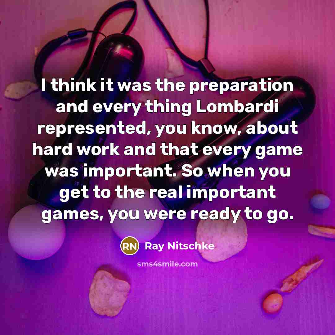 “I think it was the preparation and every thing Lombardi…” quote by Ray Nitschke