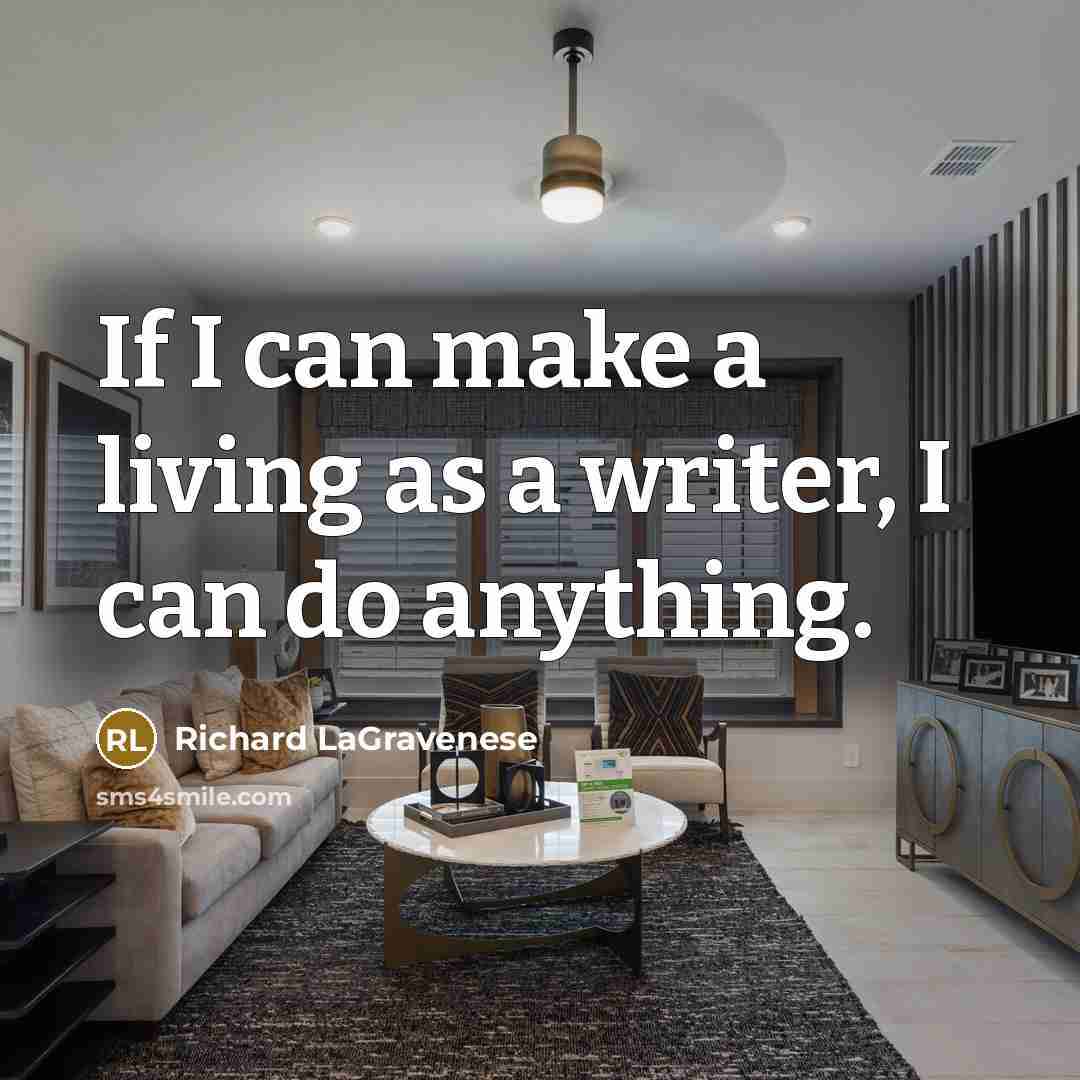 “If I can make a living as a writer, I…” quote by Richard LaGravenese