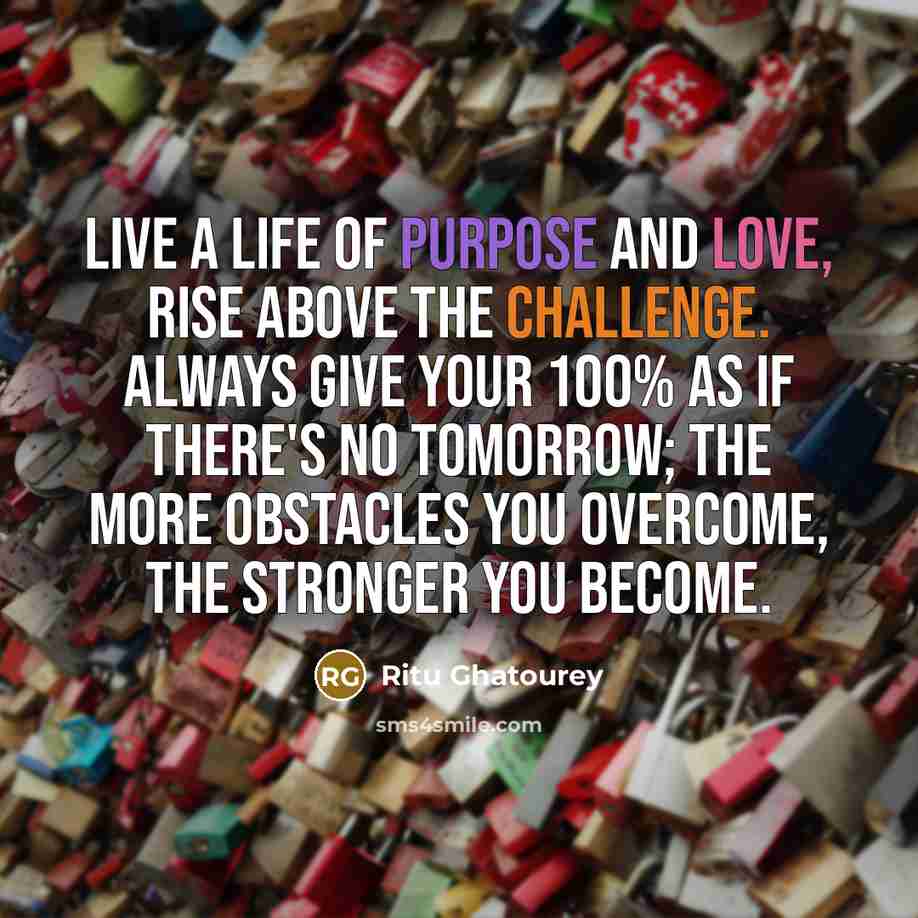 “Live a life of purpose and love, rise above the…” quote by Ritu Ghatourey